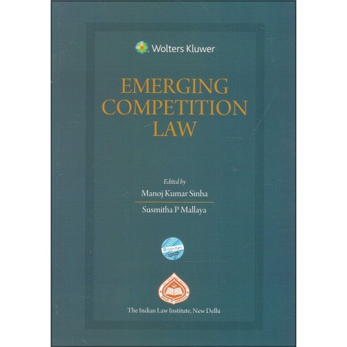 CCH's Emerging Competition Law by Manoj Kumar Sinha & Susmitha P. Mallaya